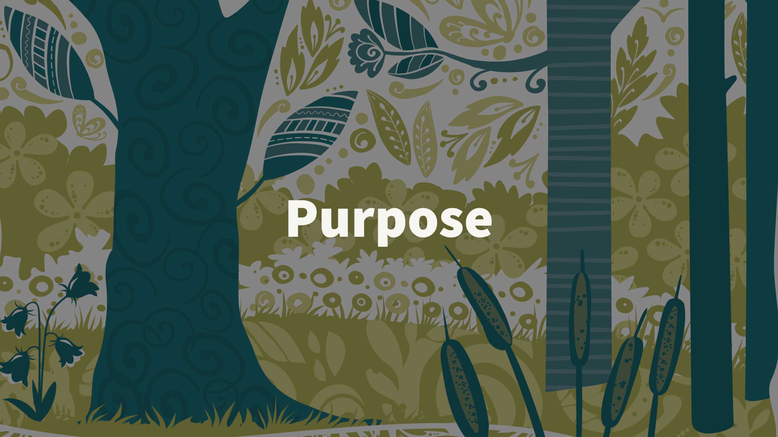 An illustration of trees with the text, purpose.
