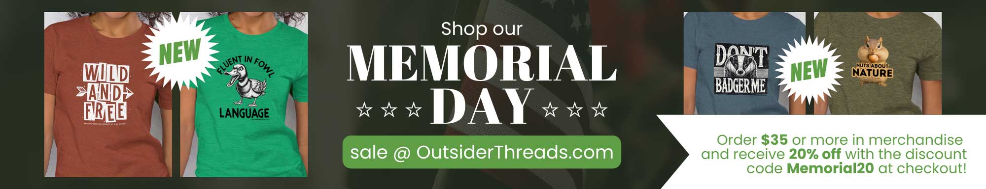 Memorial day sale banner, order $35 or more in merchandise and receive 20% off with discount code Memorial20 at checkout